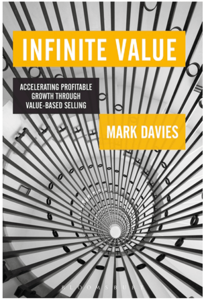 Infinite Value – Accelerating Profitable Growth Through Value-based Selling